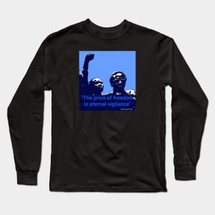 Desmond Tutu quote - "The price of freedom is eternal vigilance" Long Sleeve T-Shirt